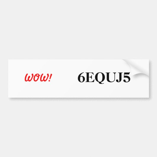 6EQUJ5 WOW! Bumpersticker (Voorkant)