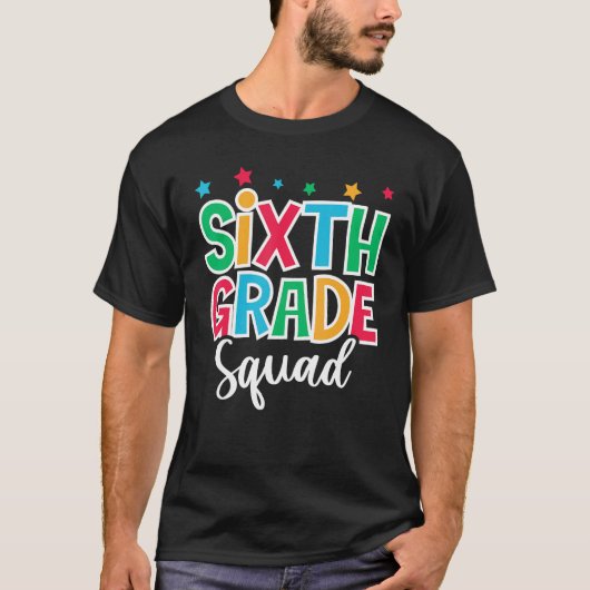 6th Grade Squad First Day of School Welcome Back t T-shirt (Voorkant)