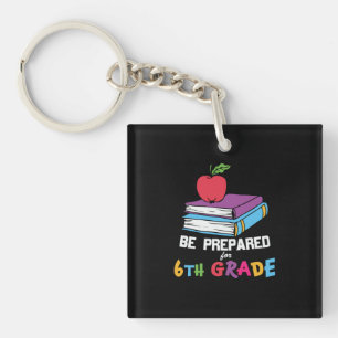 6th Grade Teacher Be Prepared For 6th Grade Sleutelhanger