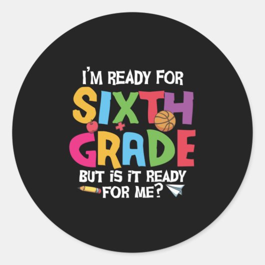 6th Grade Teacher Ready For Sixth Grade Ronde Sticker (Voorkant)