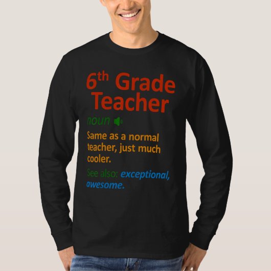6th Grade Teacher  Six Grade Teachers T-shirt (Voorkant)
