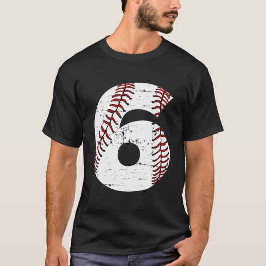 6Th Of Or 6 Baseball Six T-shirt (Voorkant)