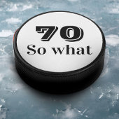 70 dus wat Funny Gezegde 70th Birthday Hockey Puck