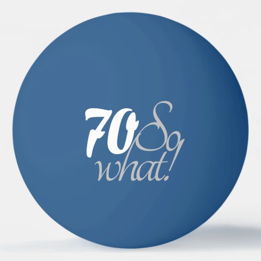 70 dus wat Funny Quote Script 70th Birthday Pingpongballen (Voorkant)