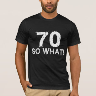 70 Dus Wat - Grappige 70ste Verjaardag T-shirt