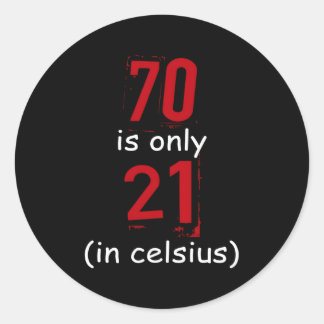 70 is 21 Celsius 70 Ronde Sticker