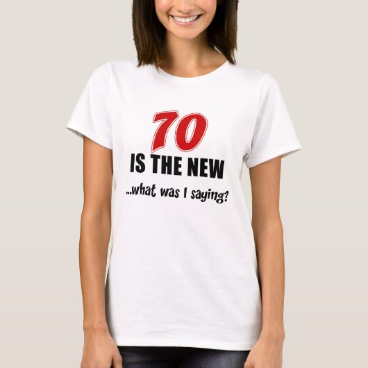 70 is de nieuwe t-shirt (Voorkant)