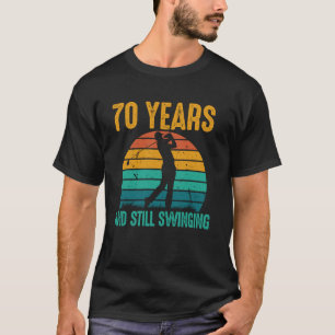 70 jaar en nog steeds swingend Funny Golf 70ste ve T-shirt