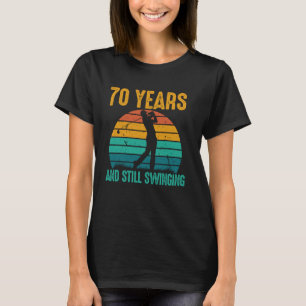 70 jaar en nog steeds swingend Funny Golf 70ste ve T-shirt