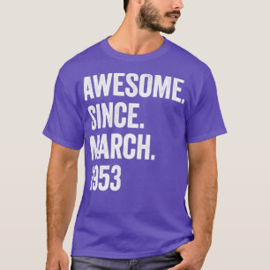 70 jaar Geweldige sinds maart 1953 70e verjaardag1 T-shirt
