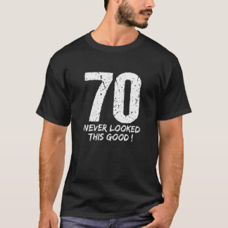 70 Nog nooit zo goed bevallen voor mannen T-shirt