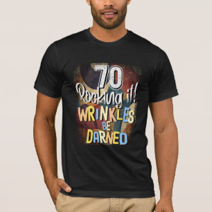 70 rocken het! Rimpels worden verdornd, retro 70e T-shirt