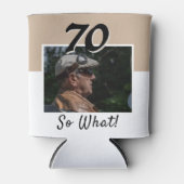 70 Wat grappig citaat 70e verjaardag Blikjeskoeler (Voorkant)