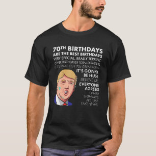 70e Anniversaire T-shirt cadeau Funny Trump Citati