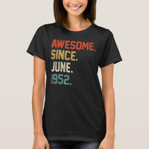 70e verjaardag 70 jaar Geweldige sinds juni 1952 T-shirt