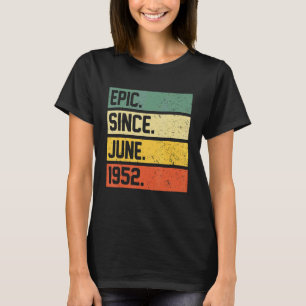 70e verjaardag 70 jaar oud Episch sinds juni 1952 T-shirt
