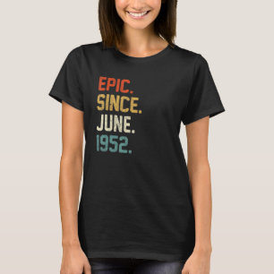 70e verjaardag 70 jaar oud epos sinds juni 1952 t-shirt