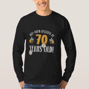 70e verjaardag 70 jaar oude Bee-Yond geweldig! Sch T-shirt