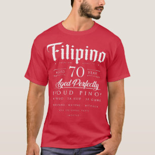 70e verjaardag Gift Filipino 70 jaar oud, geboren T-shirt