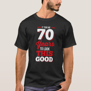 70e verjaardag Het kostte me 70 jaar om er zo uit T-shirt