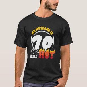 70e verjaardag man is 70 nog steeds hete zeventig  t-shirt