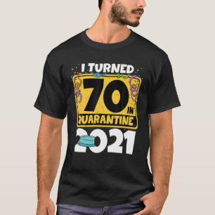 70e verjaardag veranderde ik 70 in quarantaine 202 t-shirt