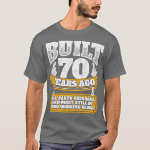 70e verjaardagsgeschenk Gebouwd 70 jaar geleden T-shirt
