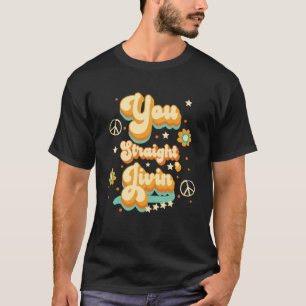 70s Retrto  U Straight Jivin Nostalgie 19 T-shirt