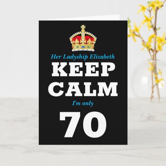 70ste verjaardag Funny Keep Calm Add Message Women Kaart (Gele Bloem)