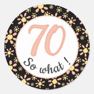 70th Birthday Funny 70 wat Motivatie Ronde Sticker