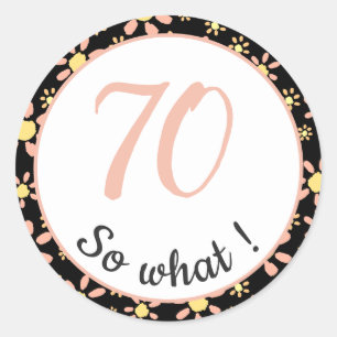70th Birthday Funny 70 wat Motivatie Ronde Sticker