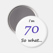 70th Birthday Funny I'm 70 Magneet (Voorkant / Achterkant)