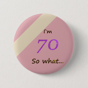 70th Birthday Funny I'm 70 Ronde Button 5,7 Cm