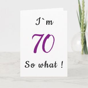 70th Birthday Funny I'm 70 zo Motivatie Kaart