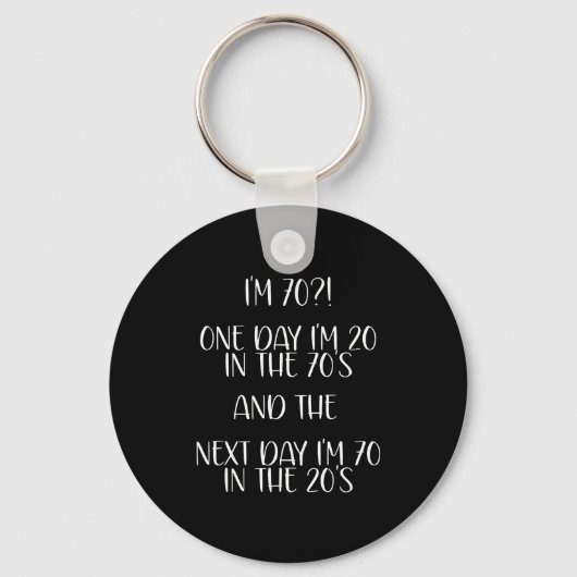 70th Birthday Gift Funny Quote One Day I'm 20 Men Sleutelhanger (Voorkant)