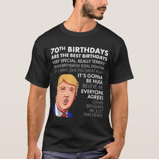 70th Birthday Gift Funny Trump Quote Shirt For Men (Voorkant)