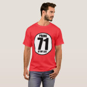 71 - de primeur van mijn leven t-shirt (Voorkant volledig)