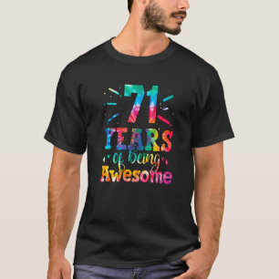 71 jaar Geweldige stropdas kleurstof 71 jaar oud 7 T-shirt