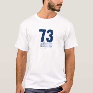 73 is het beste getal t-shirt