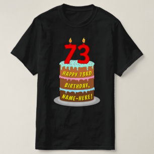 73e verjaardag — Fun Cake & Candles, w/ Eigen naam T-shirt