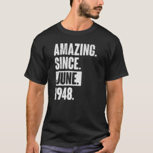 74 Jaar Oud 74e Verjaardag Uitstekend sinds juni 1 T-shirt
