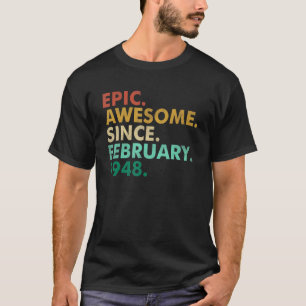 74 jaar oud episch Geweldige sinds februari 1948 7 T-shirt