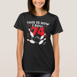 74e verjaardag Bowling 74 jaar oude dag T-shirt