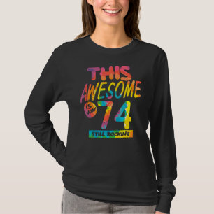 74e verjaardag Deze Geweldige is nu 74 jaar oud. T-shirt