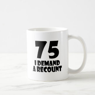 75 Ik eis een hertelling van de Design op de geboo Koffiemok