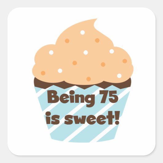 75 is Sweet Birthday T-shirts en cadeautjes Vierkante Sticker (Voorkant)
