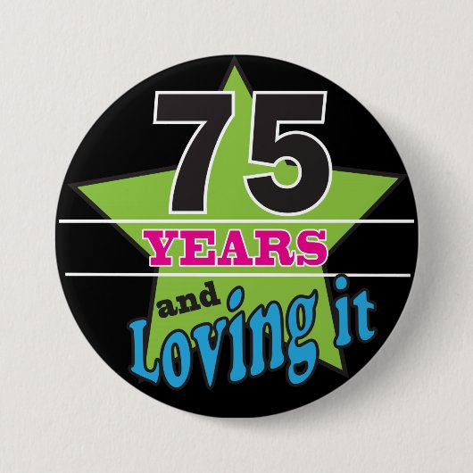 75 jaar en liefhebbend - 75e Brithday Ronde Button 7,6 Cm (Voorkant)