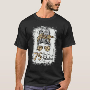 75 jaar oude Fabulous Messy Bun Leopard 75th Birth T-shirt