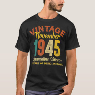 75 jaar oude geboorte cadeaus november 1945 Quaran T-shirt