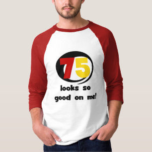 75 Semble si bon sur moi T-shirts et cadeaux
